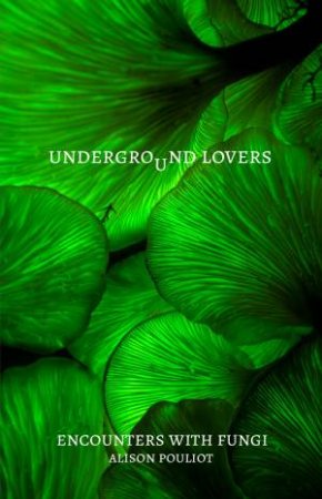 Underground Lovers by Alison Pouliot