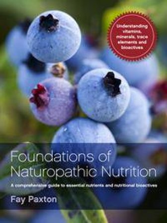 Foundations of Naturopathic Nutrition by Fay Paxton