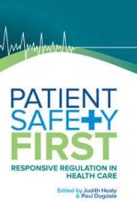 Patient Safety First Responsive Regulation in Health Care
