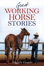 Great Working Horse Stories 3rd Ed
