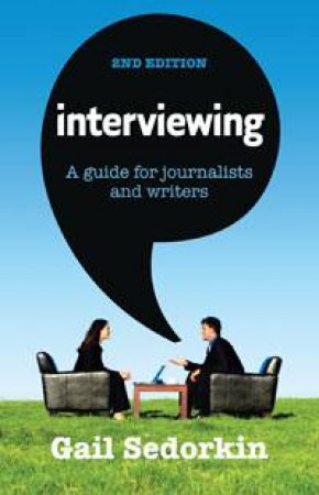 Interviewing - 2nd Ed by Gail Sedorkin