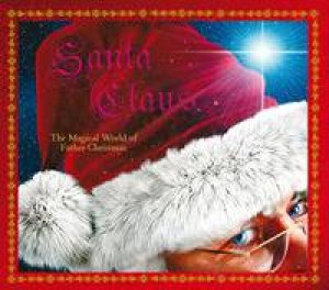 Santa Claus: The Magical World of Father Christmas by Rod Green