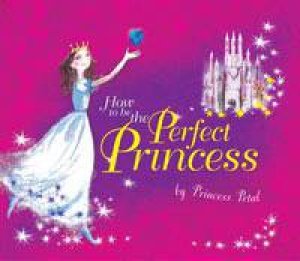 How To Be the Perfect Princess by Matthews Caitlin