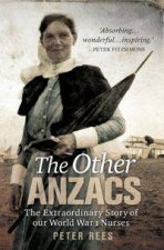 Other ANZACs The Extraordinary of Our World War I Nurses