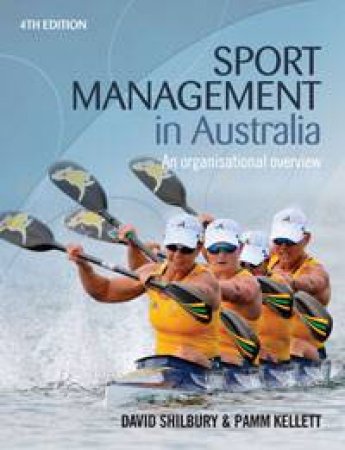 Sport Management in Australia by David Shilbury & Pamm Kellett