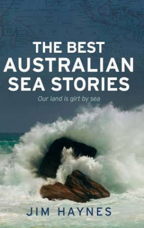 The Best Australian Sea Stories by Jim Haynes