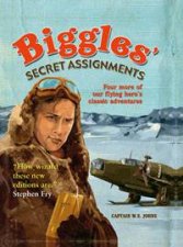 Biggles Secret Assignment Four More of Our Flying Heros Classic Adventures