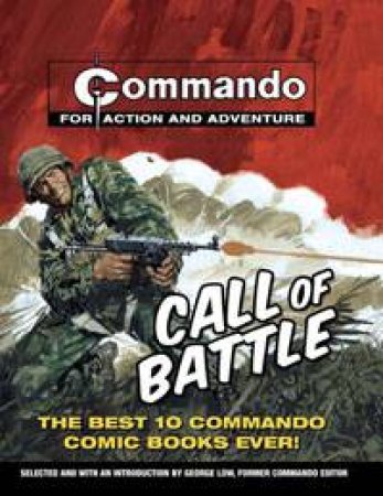 Call of Battle: The Best 10 Commando Comic Books Ever! by George Low