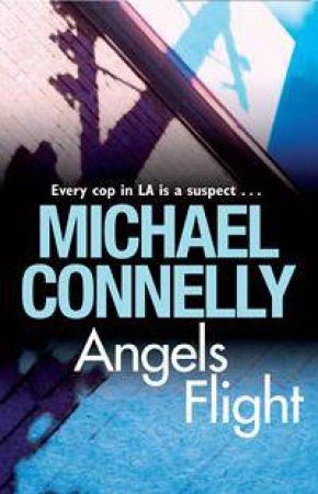 Angels Flight by Michael Connelly