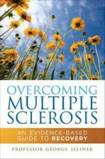 Overcoming Multiple Sclerosis An EvidenceBased Guid to Recovery
