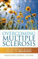 Overcoming Multiple Sclerosis An EvidenceBased Guid to Recovery