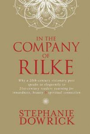 In the Company of Rilke by Stephanie Dowrick