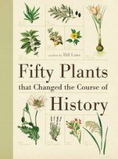 Fifty Plants That Changed The Course of History