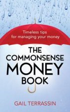 The Commonsense Money Book Timeless Tips for Managing Your Money
