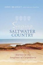 Singing Saltwater Country Journey to the Songlines of Carpentaria