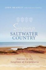 Singing Saltwater Country Journey to the Songlines of Carpentaria