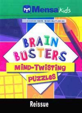 Brain Busters Mind-Twisting Puzzles: Mensa Kids by Various