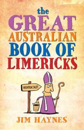The Great Australian Book of Limericks by Jim Haynes