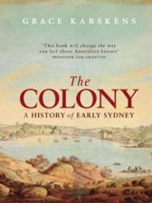 The Colony A History of Early Sydney