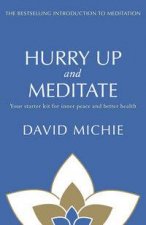 Hurry Up and Meditate Your Starter Kit for Inner Peace and Better Health
