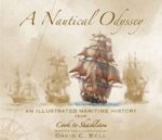 A Nautical Odyssey An Illustrated Maritime History from Cook to Shackleton