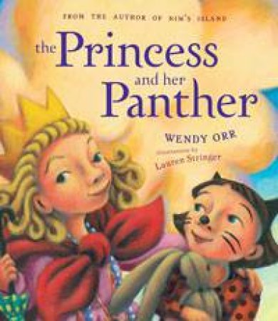 The Princess and her Panther by Wendy Orr