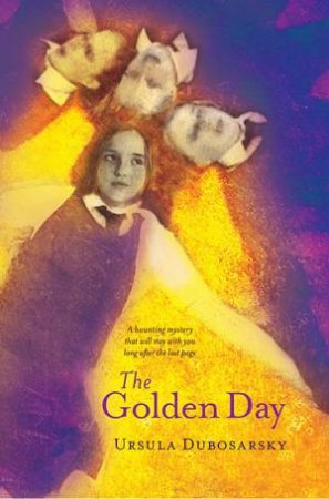 The Golden Day by Ursula Dubosarsky