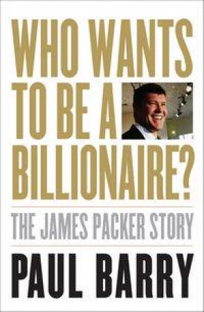 Who Wants To Be A Billionaire? by Paul Barry