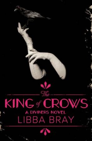 The King Of Crows by Libba Bray