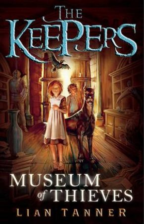 Museum Of Thieves by Lian Tanner