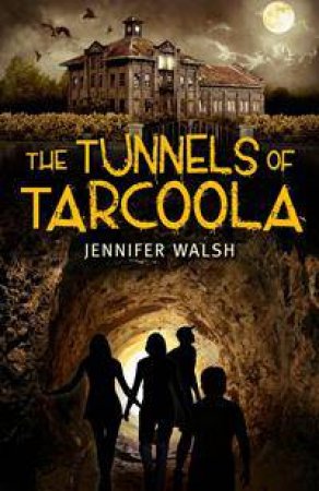 The Tunnels of Tarcoola by Jennifer Walsh