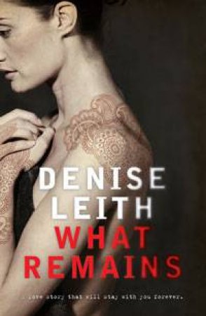What Remains by Denise Leith