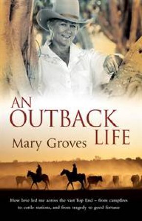 An Outback Life by Mary Groves