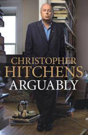 Arguably by Christopher Hitchens