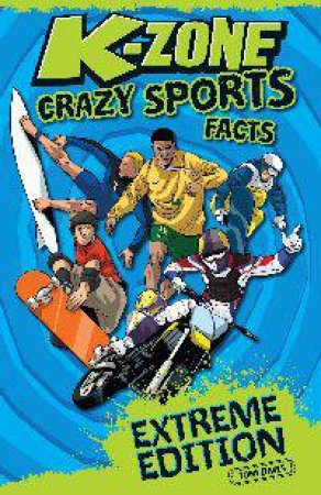 K-Zone Crazy Sports Facts: Extreme Edition by Tony Davis