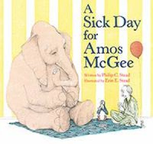 Sick Day For Amos McGee by Philip C Stead & Erin E Stead
