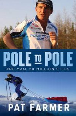 Pole to Pole by Pat Farmer