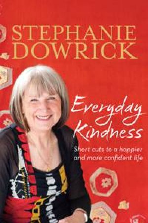 Everyday Kindness by Stephanie Dowrick