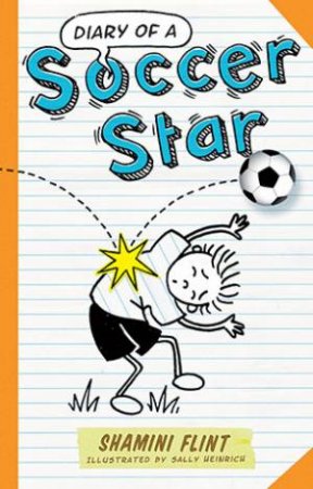 Diary Of A Soccer Star by Shamini Flint