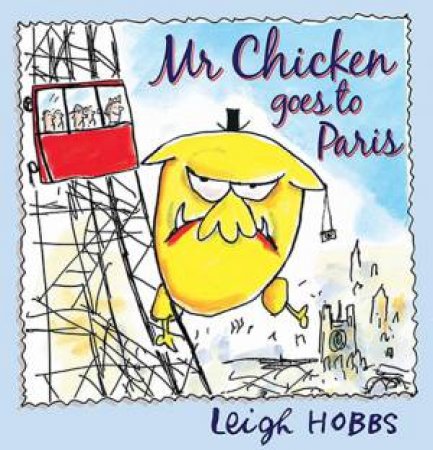 Mr Chicken Goes To Paris by Leigh Hobbs
