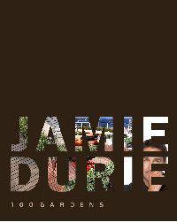 100 Gardens by Jamie Durie