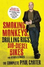 Smoking Monkeys Oil Rigs Biodiesel Bikes The complete adventures of Paul Carter