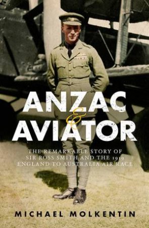 Anzac And Aviator by Michael Molkentin