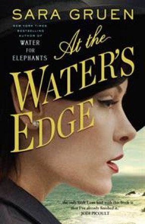 At the Water's Edge by Sara Gruen