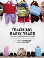 Teaching Early Years Curriculum Pedagogy and Assessment