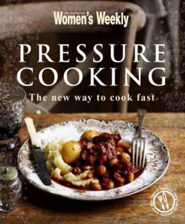 AWW Pressure Cooking by Australian Women's Weekly