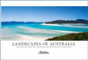 Landscapes of Australia by Australian Geographic