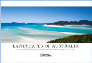 Landscapes of Australia by Australian Geographic