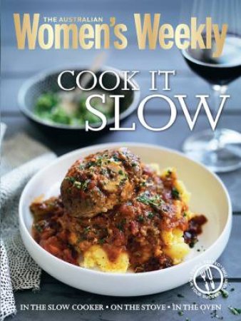 AWW: Cook it Slow by Australian Women's Weekly