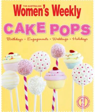 AWW Cake Pops by Australian Women's Weekly